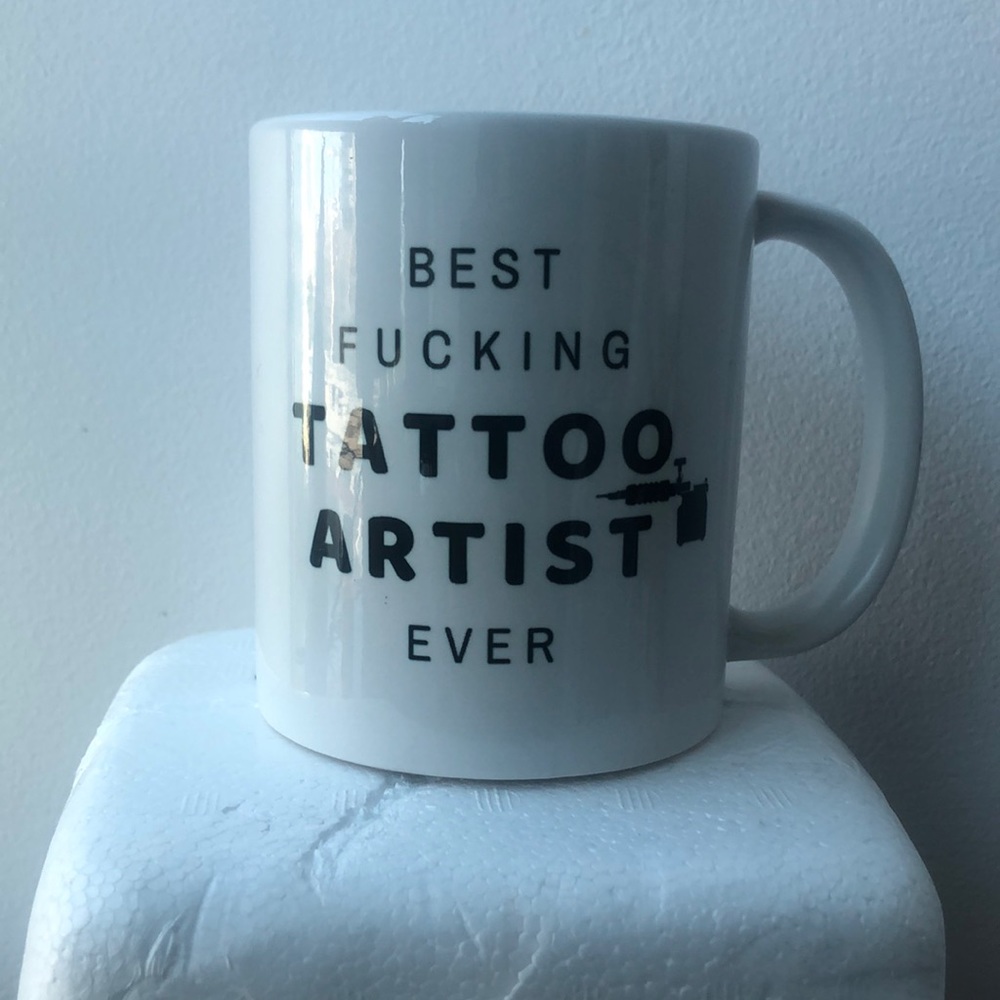 Best fu**ing tattoo artist ever mug